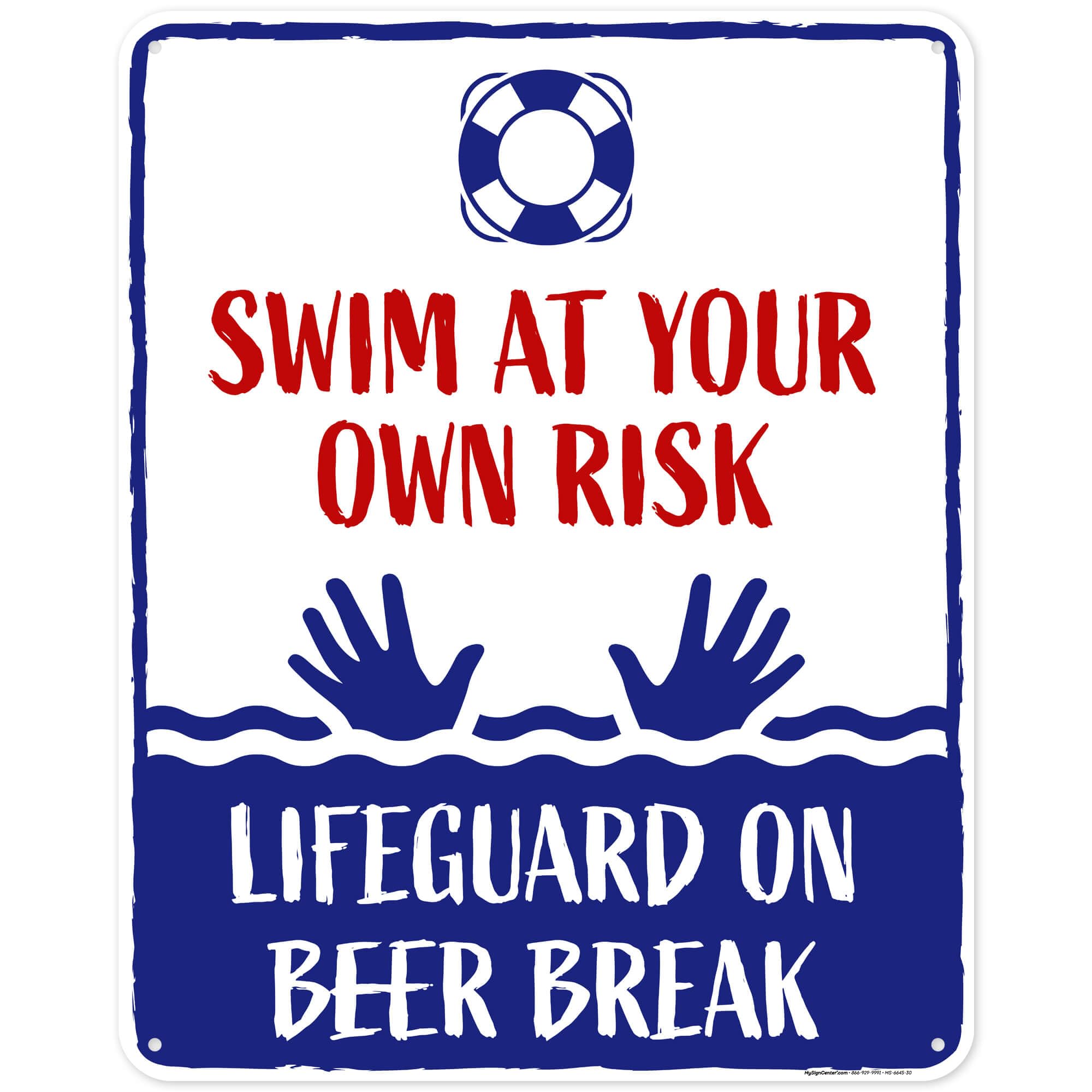 No Life Guard On Duty Sign, Swim at Your Own Risk Life Guard on Beer Break, Funny Pool Sign, 24x30 Inches, 55 mil thick HDPE (high density polyethylene), Made in USA by My Sign Center