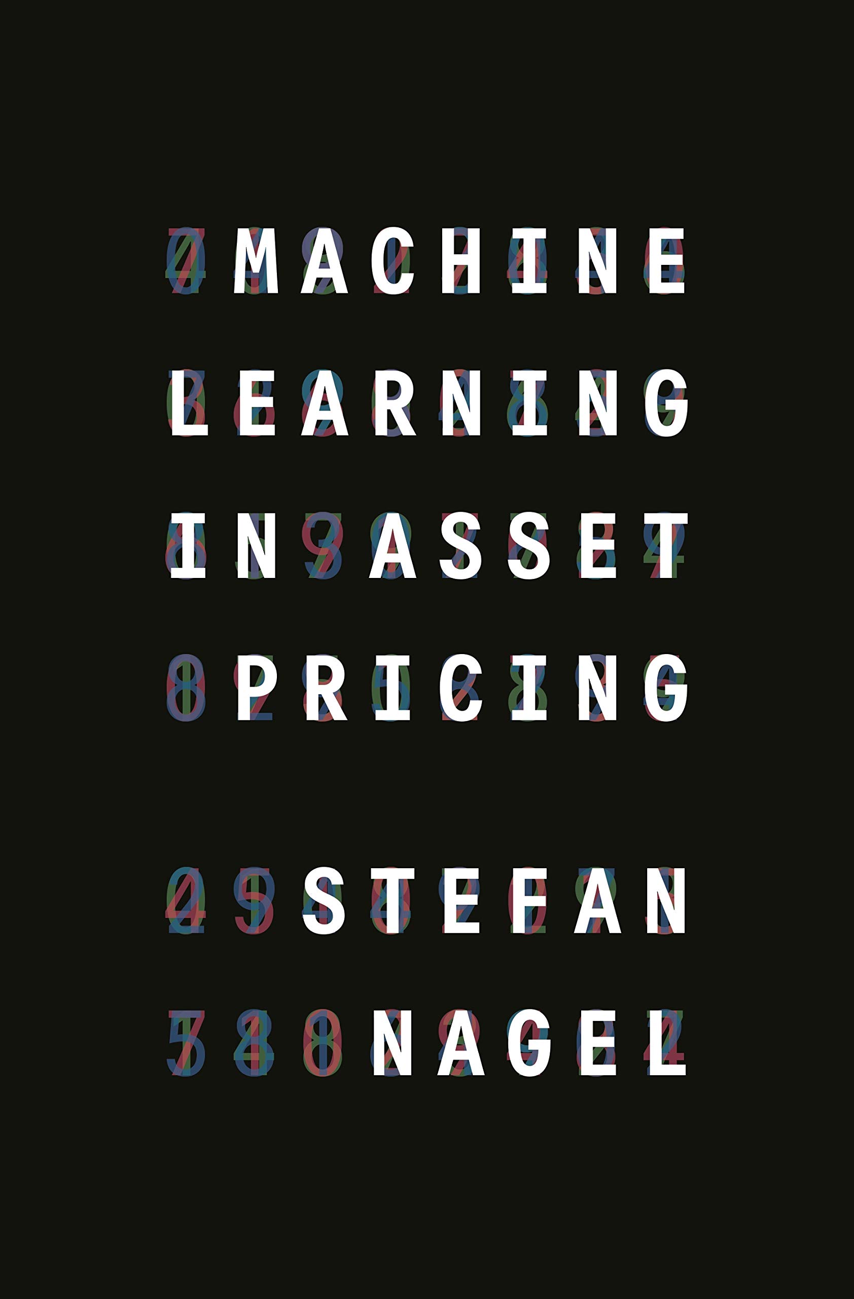 Stefan NagelMachine Learning in Asset Pricing (Princeton Lectures in Finance, 1)