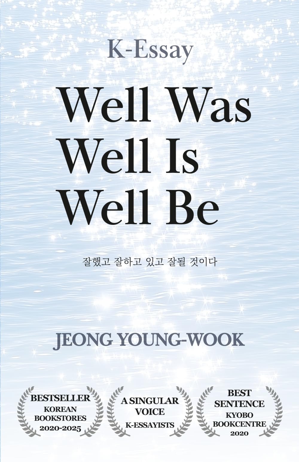 Well Was Well Is Well Be: From a Beloved Korean Essayist