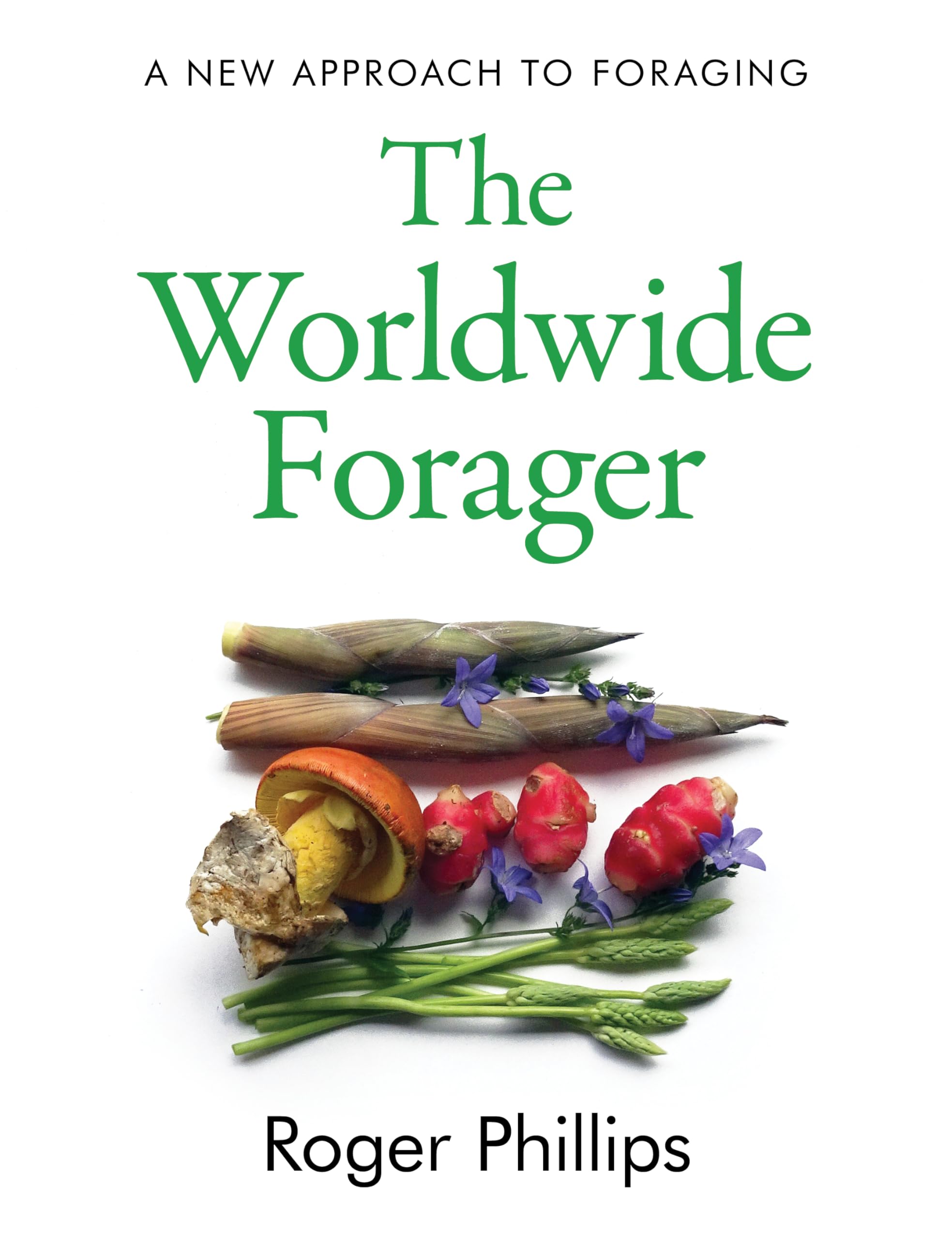 New Approach To Foraging Worldwide Forager Roger Phillips Signed Book Hardcover