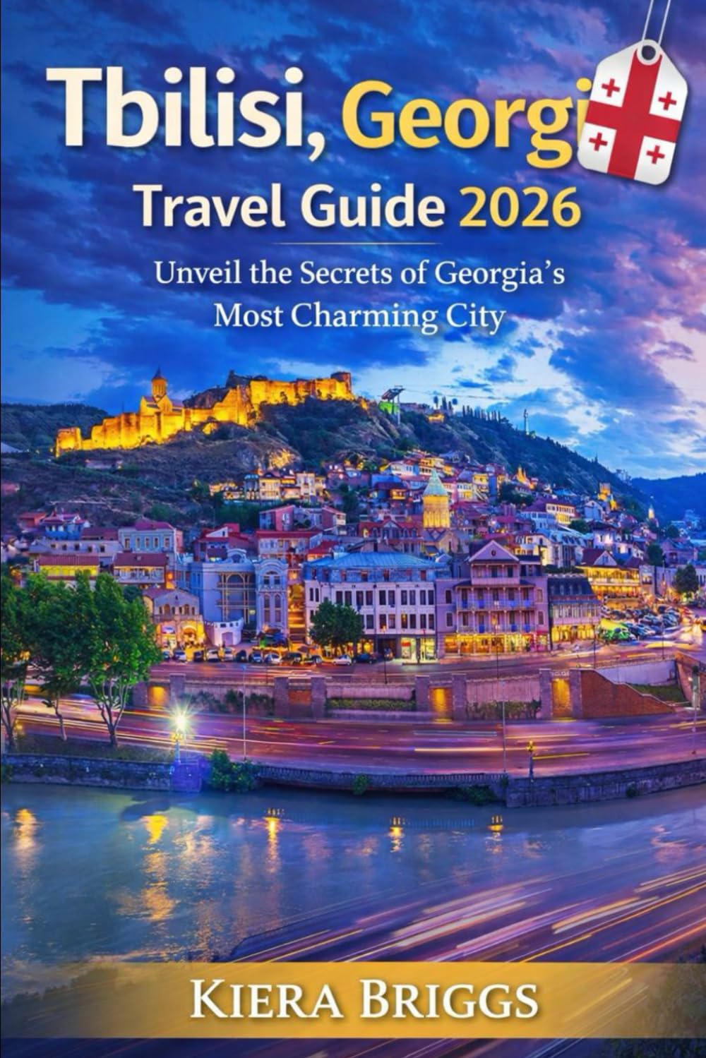 Tbilisi, Georgia Travel Guide 2026: Unveil the Secrets of Georgia’s Most Charming City