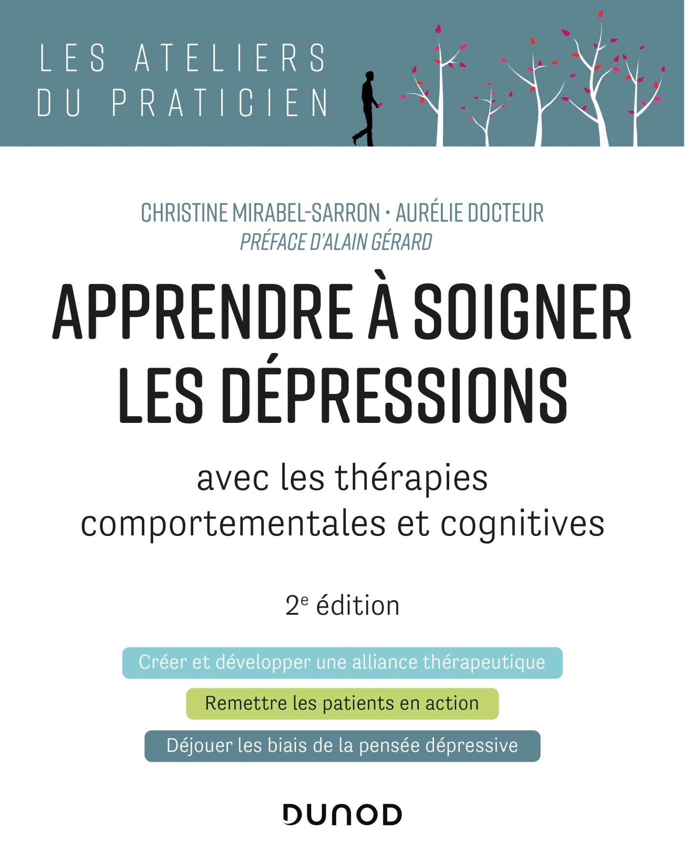 Apprendre à soigner les dépressions - 2e éd. - avec les thérapies comportementales et cognitives: avec les thérapies comportementales et cognitives