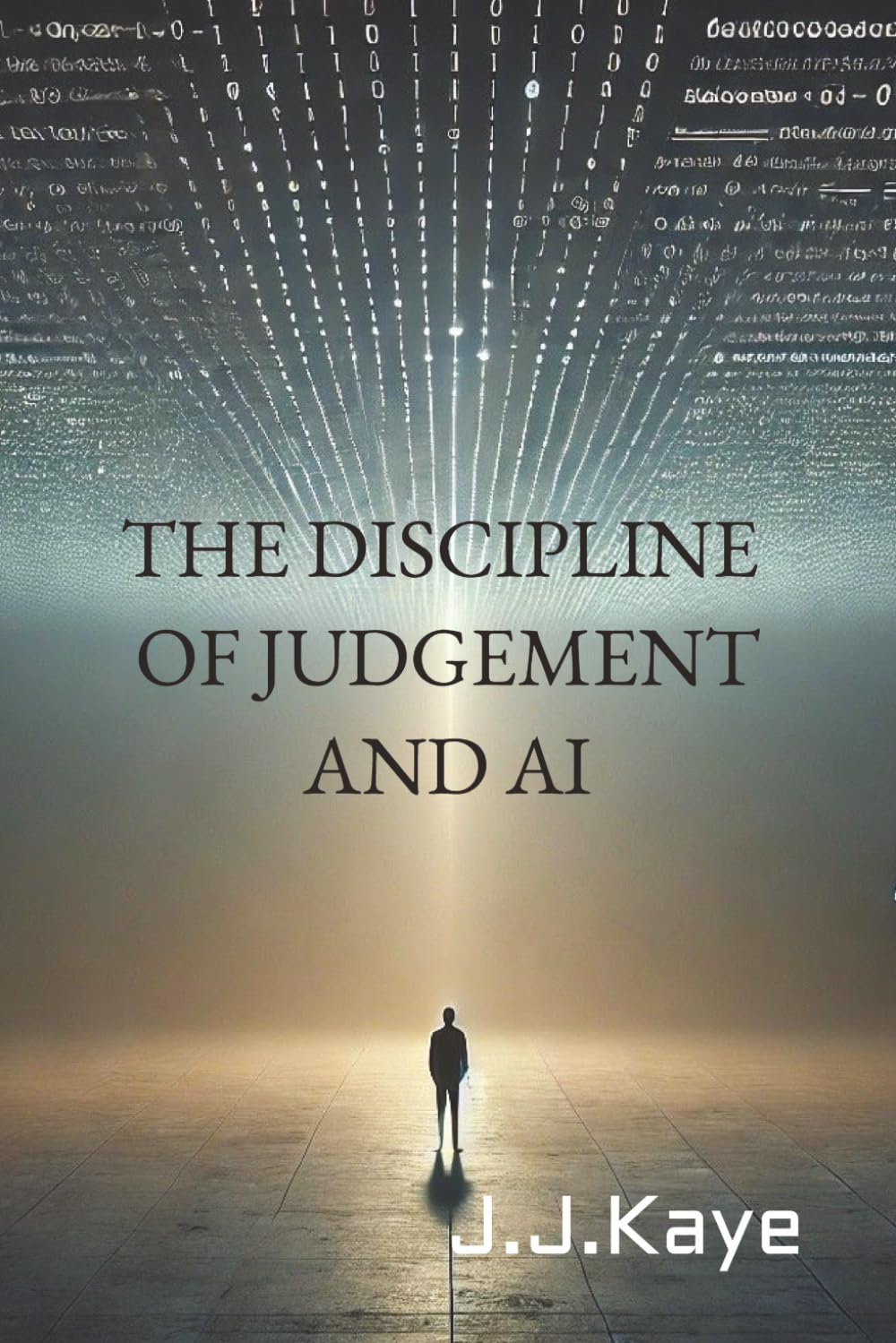 THE DISCIPLINE OF JUDGEMENT AND AI: Responsibility, Authority, and Decision-Making in an Age of Fluency (INTELLIGENCE & LANGUAGE)