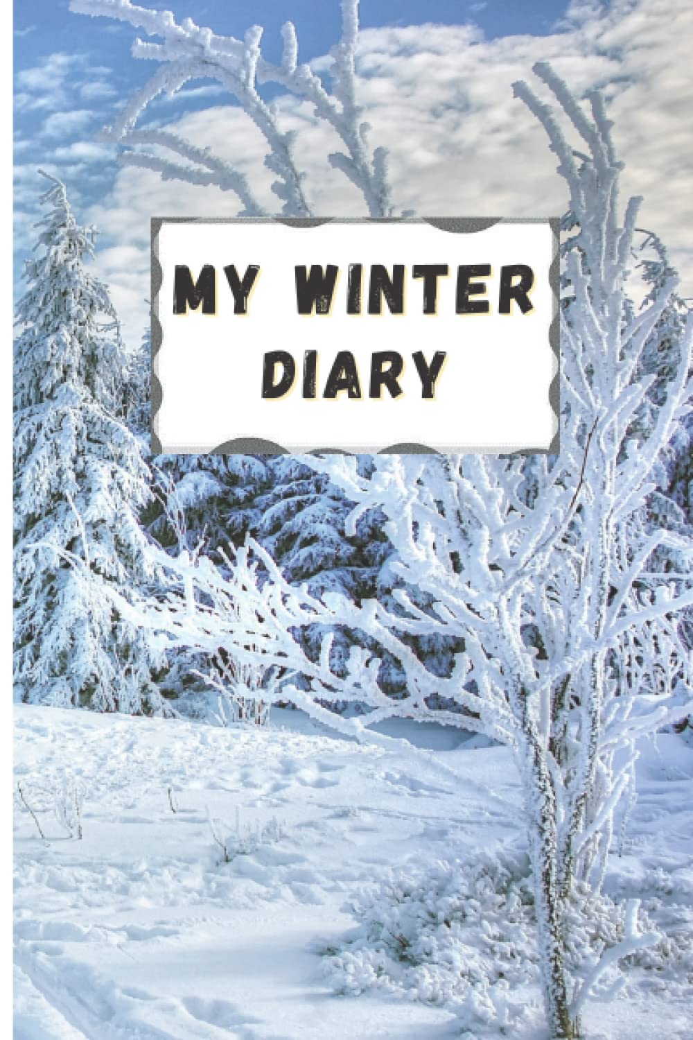 My Winter Diary is Designed with Ruled Pages: Charming My Winter Diary is designed with Date and inspirational quotes on each diary page, 122 6x9 Wide Ruled Pages