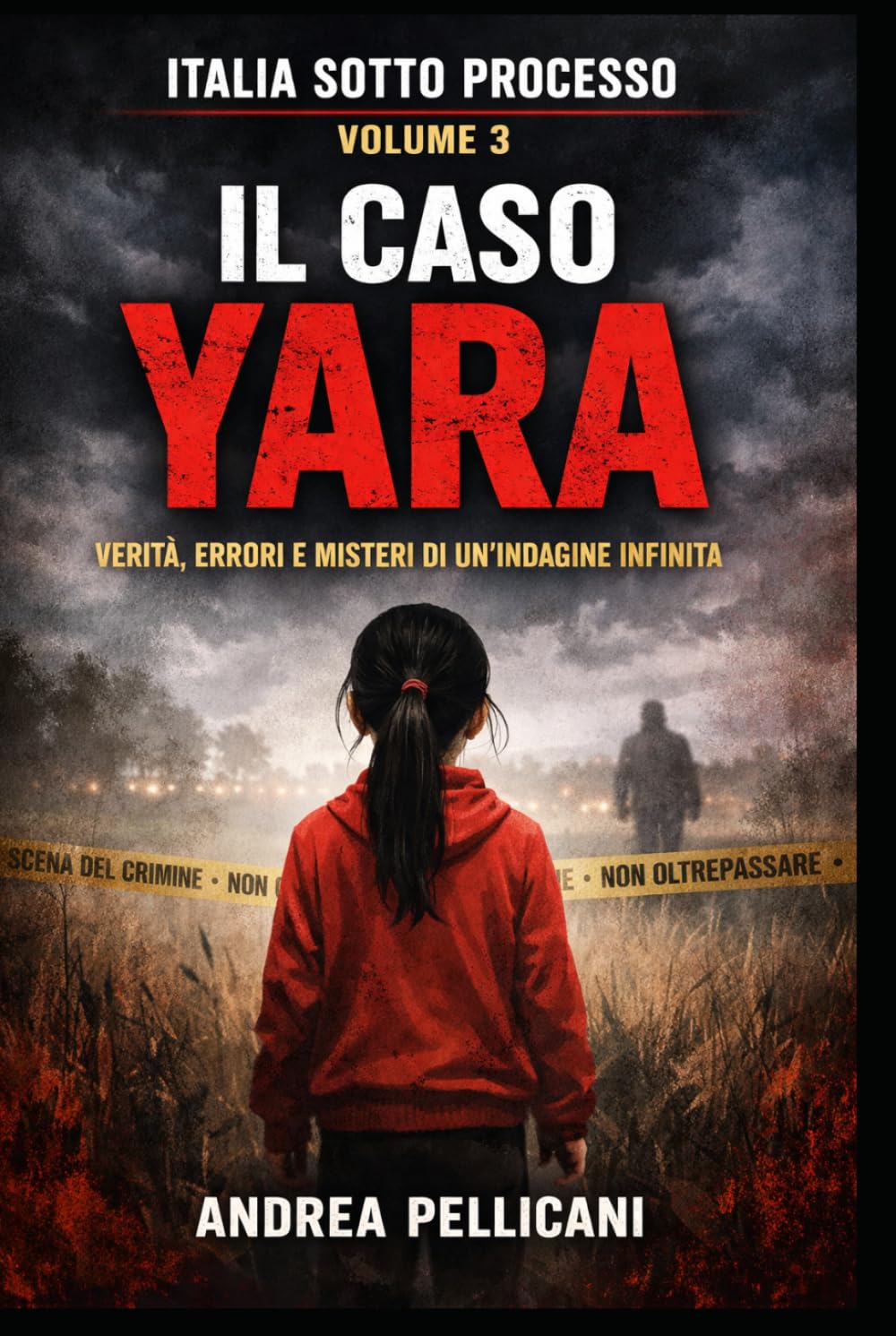 IL CASO YARA: Verità, errori e misteri di un’indagine infinita (Italia sotto Processo)
