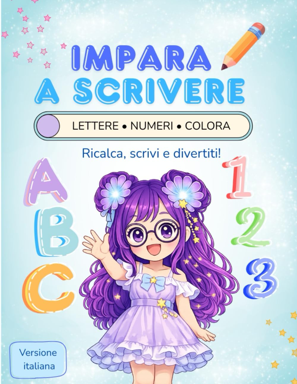 Imparo a scrivere - Lettere e Numeri: Esercizi per bambini (3-6 anni)
