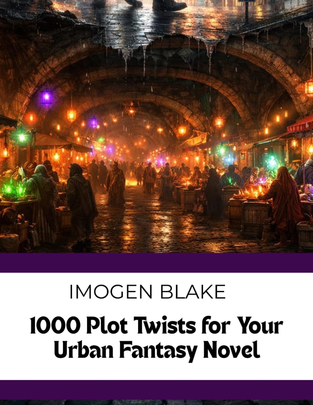 1000 Plot Twists for Your Urban Fantasy Novel (The Master Plotter Series)
