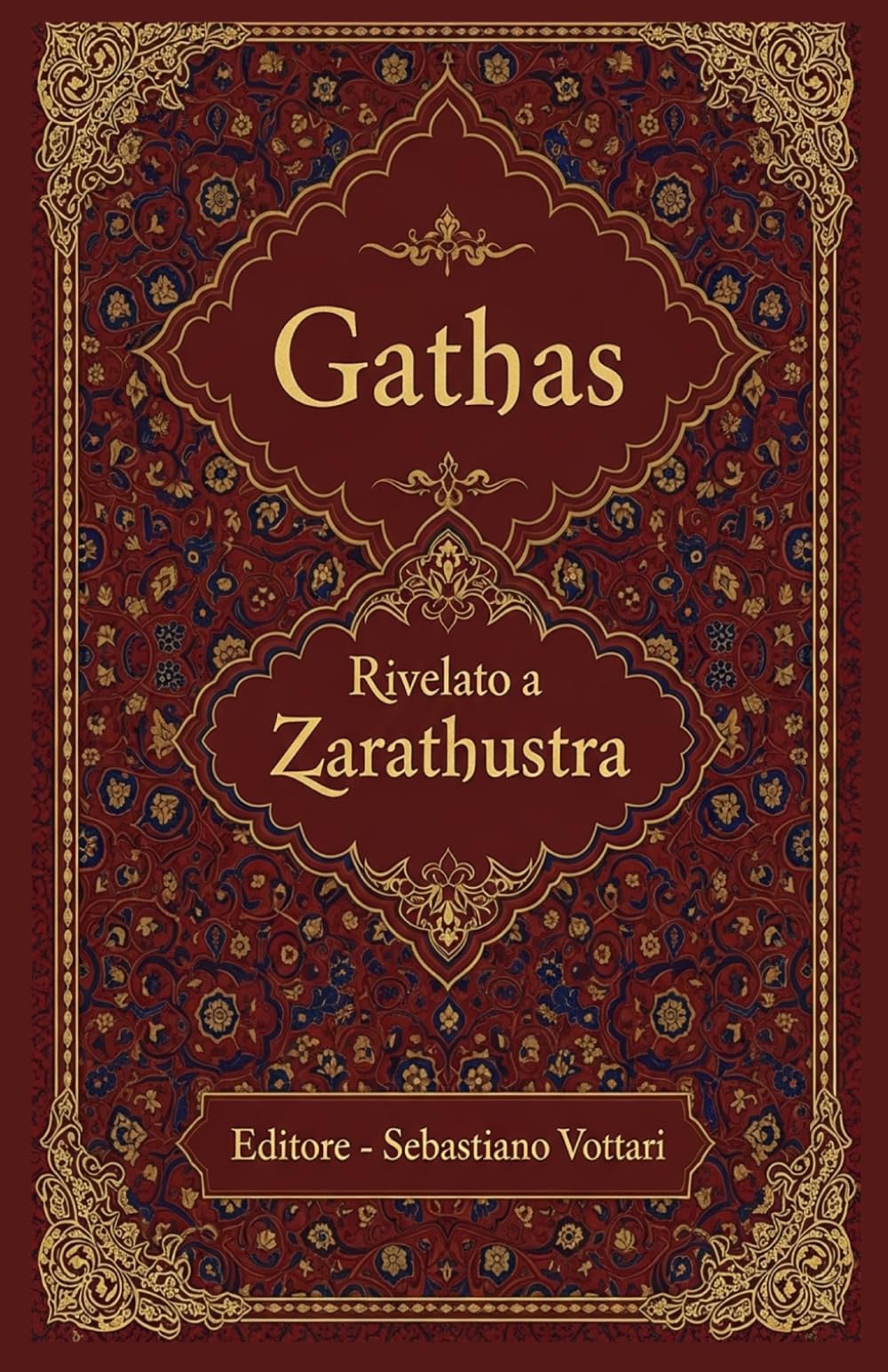 Gathas: Die größte iranische Weisheit aller Zeiten – Heiliger Text in deutscher Sprache (Religion und Spiritualität)