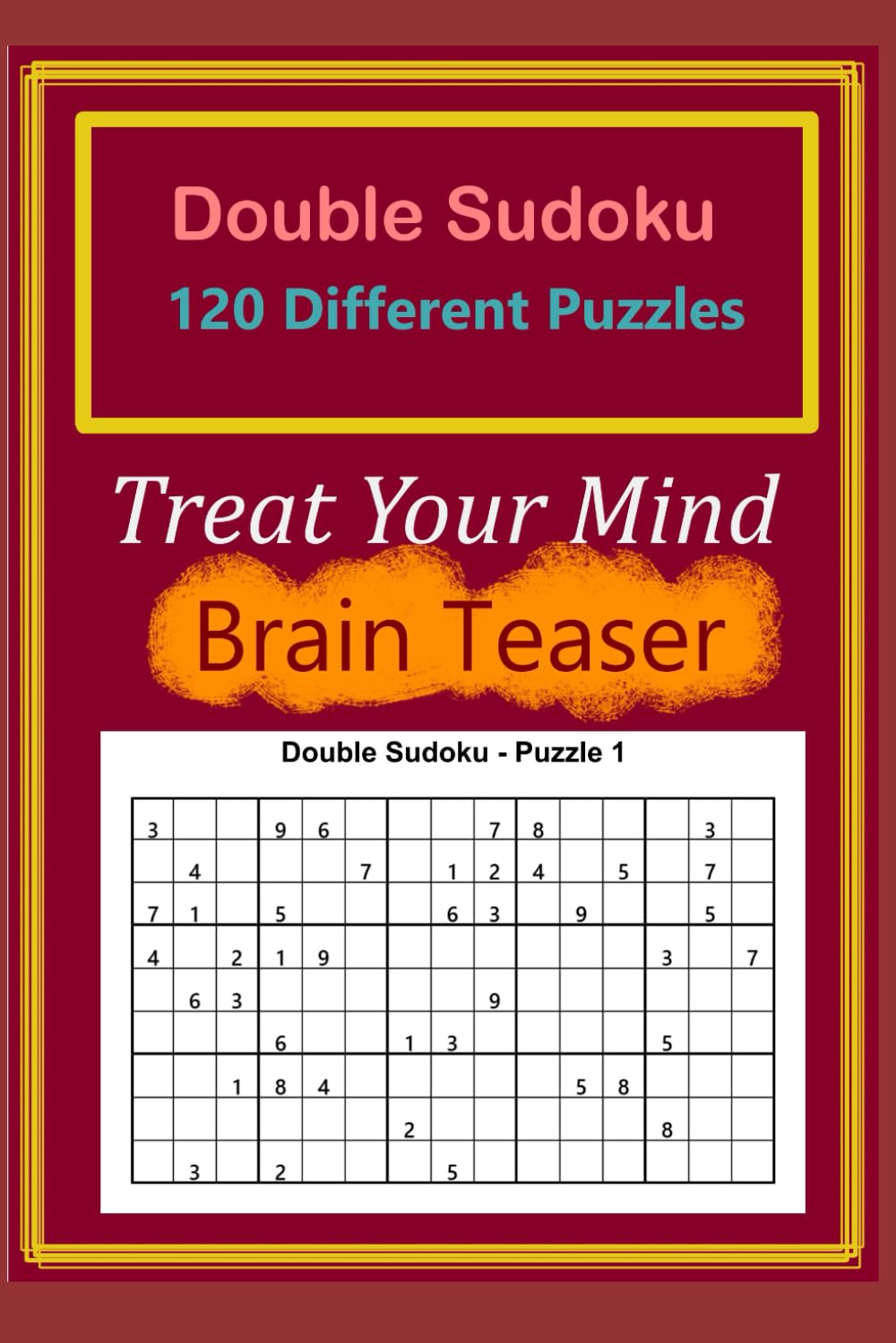 Double Sudoku (Treat Your Mind): 120 Double Sudoku Puzzles - Brain Teaser