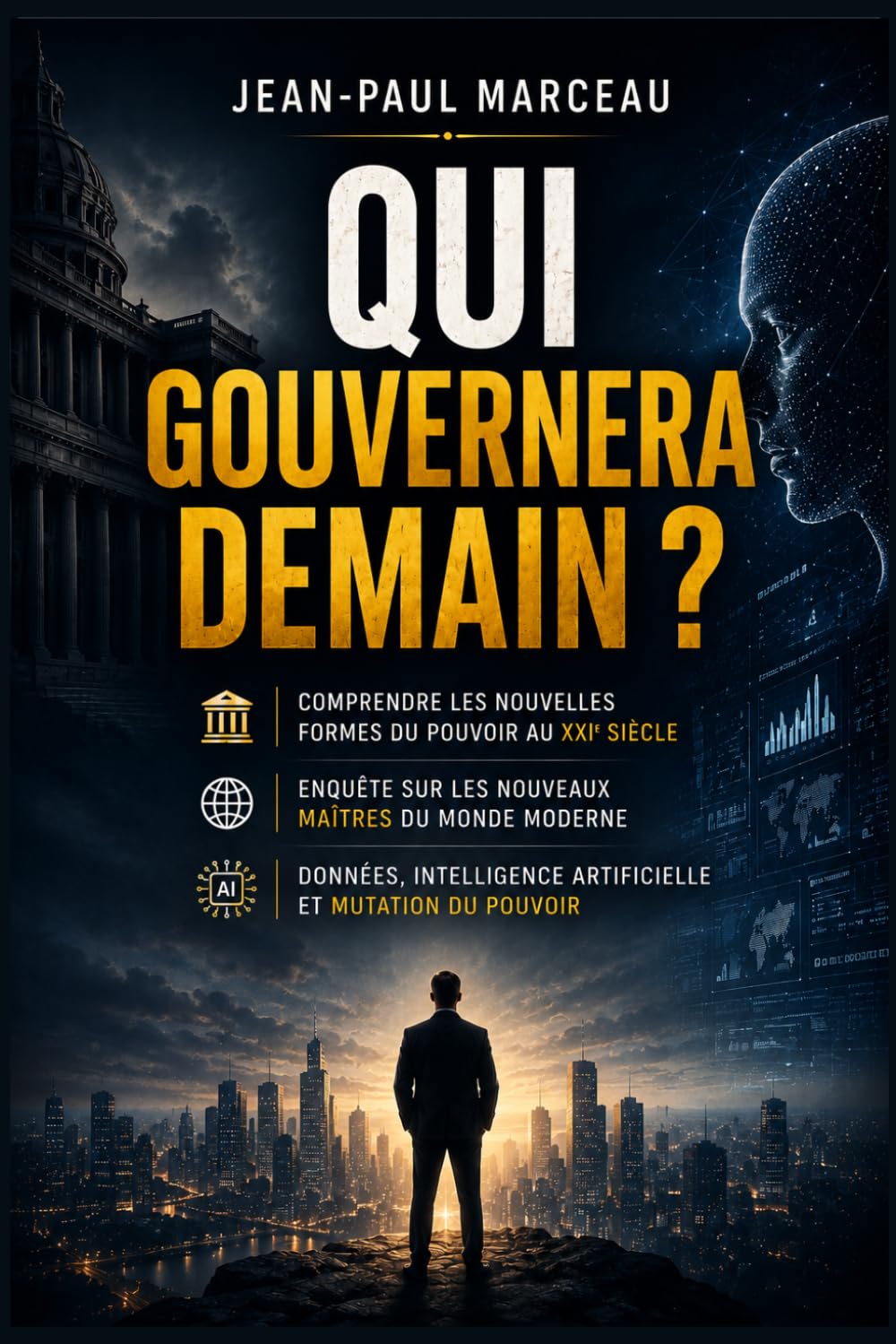 Qui gouvernera demain ?: Comprendre les nouvelles formes du pouvoir au XXIe siècle Enquête sur les nouveaux maîtres du monde moderne Données, intelligence artificielle et mutation du pouvoir