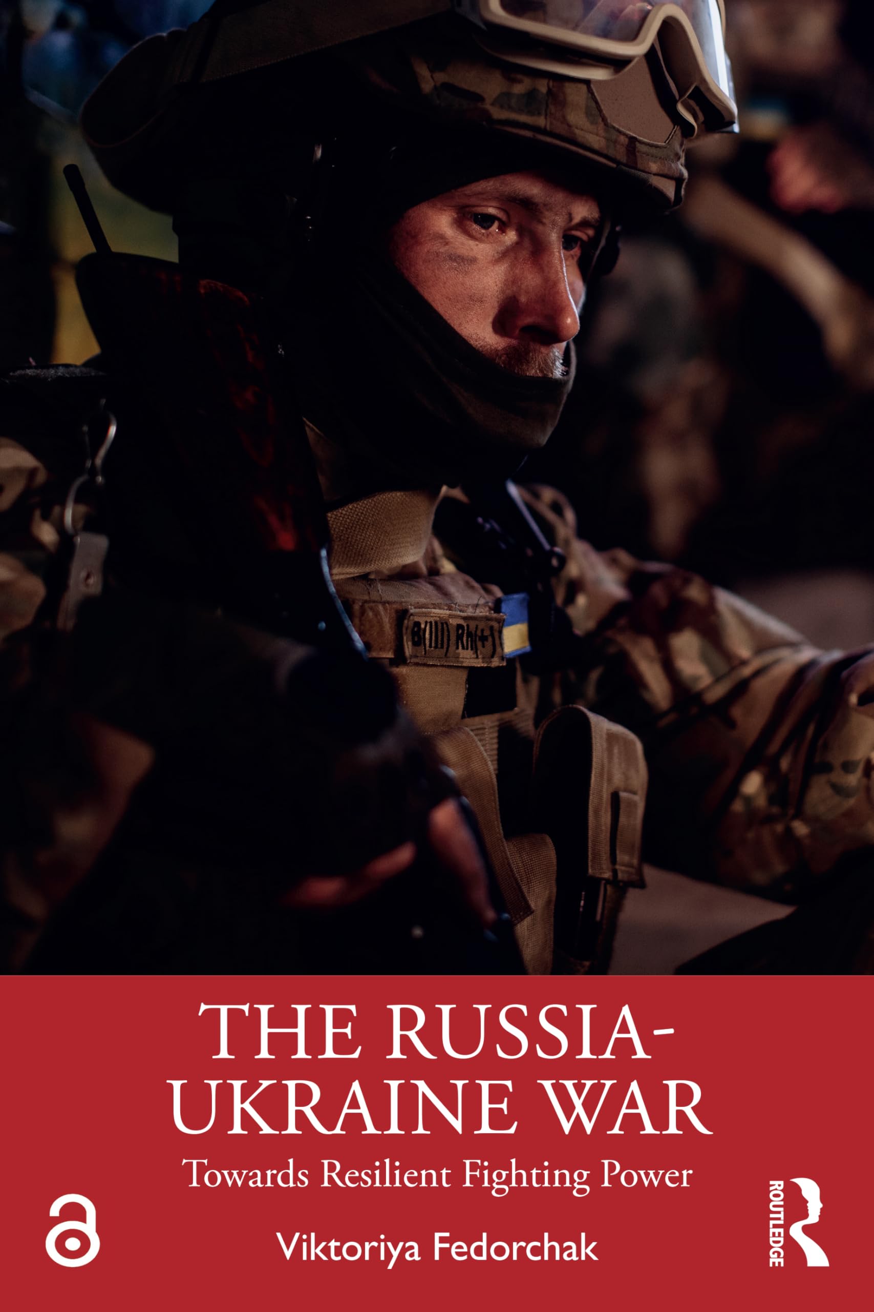 The Russia-Ukraine War: Towards Resilient Fighting Power (Routledge Advances in Defence Studies)