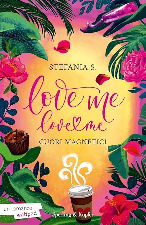 Stefania S. Cuori Magnetici. Love Me Love Me. Vol. 1