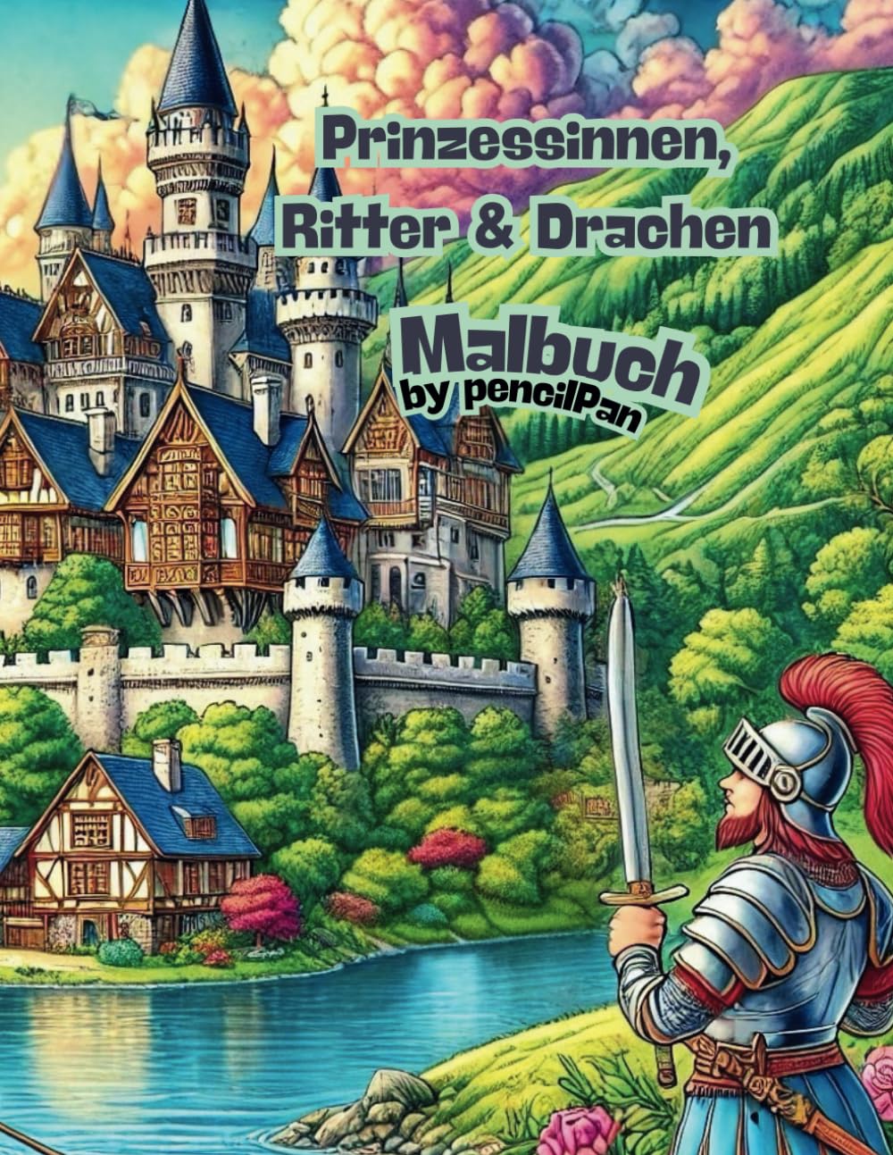 Prinzessinen, Ritter & Drachen Malbuch: eine spannende Geschichte in Bildern erzählt