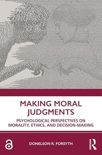 Making Moral Judgments: Psychological Perspectives on Morality, Ethics, and Decision-Making (English Edition)