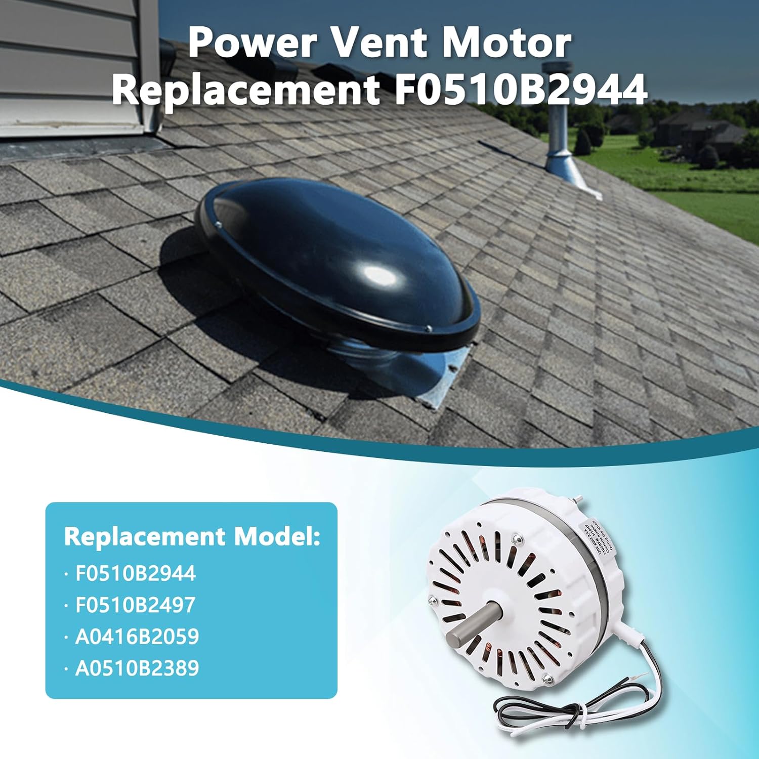 F0510B2944 F0510B2497 Power Vent Motor for Ventilation Attic Fan Motor，Compatible with Lomanco 18000/2000 Series Replacement Motors,3.4 Amp,1100 RPM,115 Volt 60 Hz,1/10 HP，A0416B2059, A0510B2389