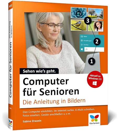 Computer für Senioren: Die Anleitung in Bildern. Schritt für Schritt den PC entdecken und verstehen (4. Auflage)