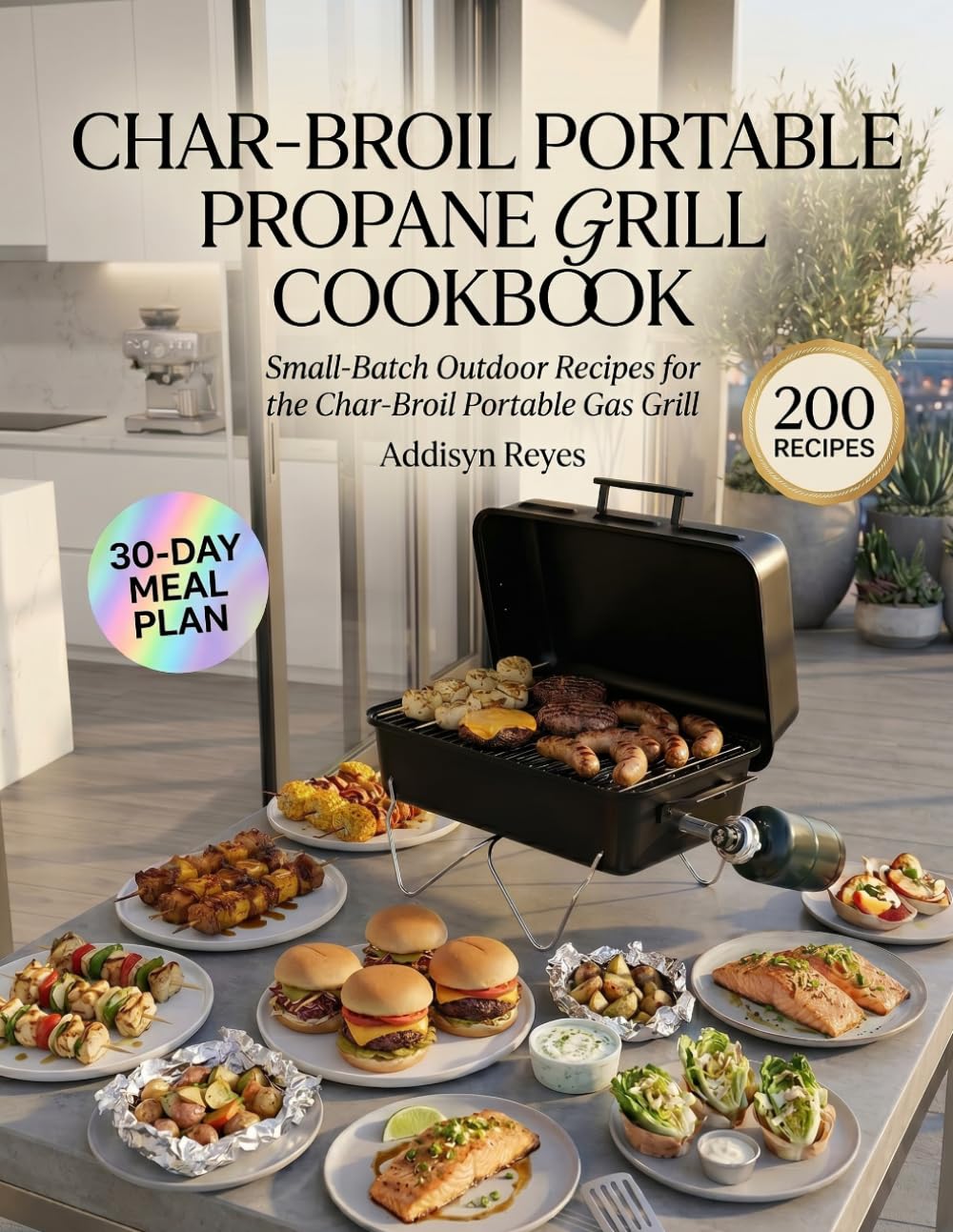 Char-Broil Portable Propane Grill Cookbook: Small-Batch Outdoor Recipes for the Char-Broil Portable Gas Grill