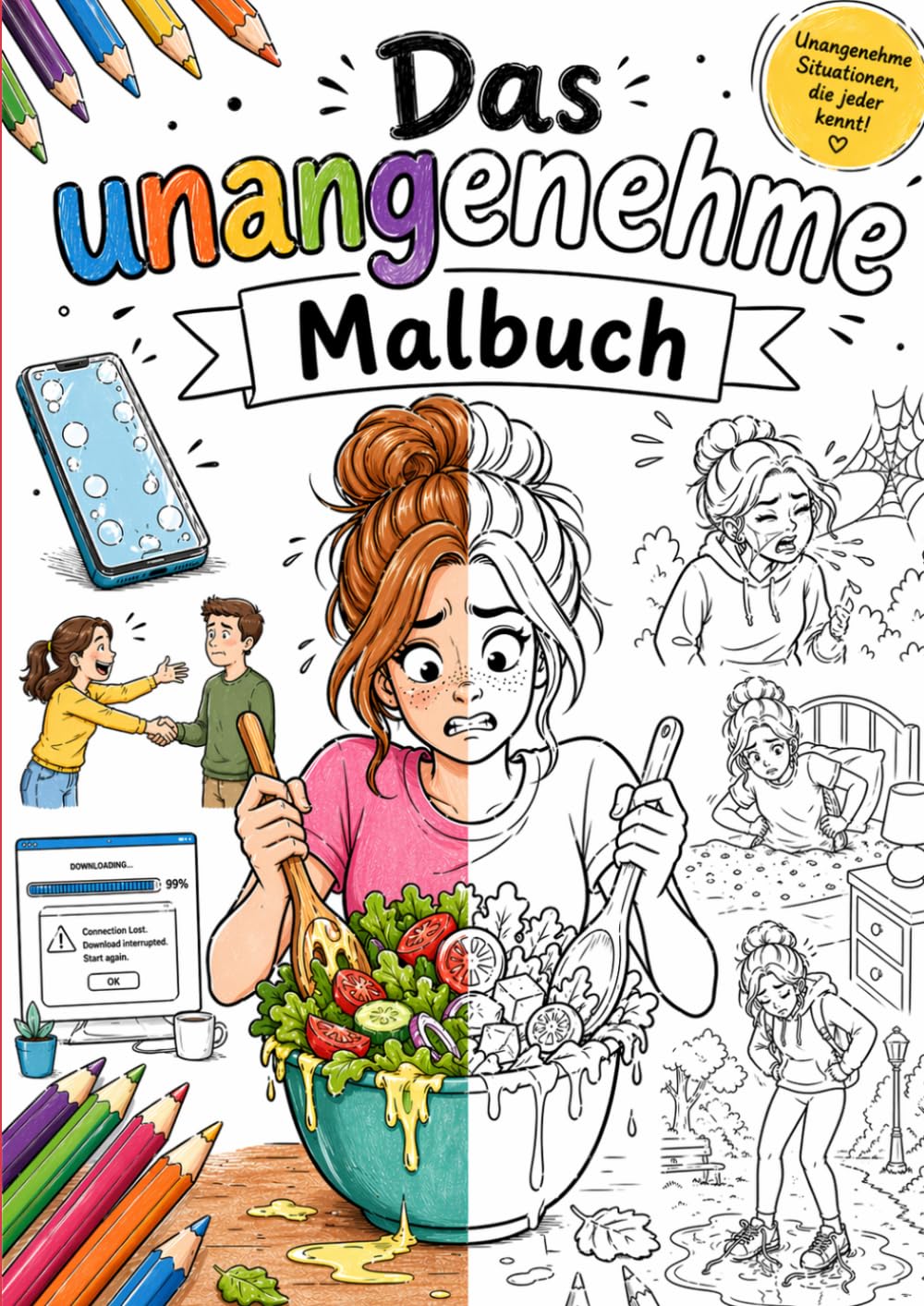 Da unangenehme Malbuch lustige Alltagssituationen awkward moments Ausmalen Humor Stressabbau: Malblock für Erwachsene funny coloring book entspannen kreative Auszeit mit peinlichen Szenen