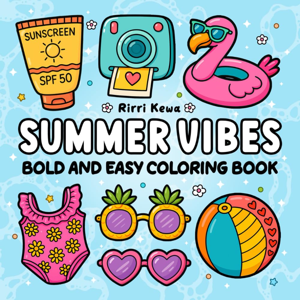 Summer Vibes: Bold & Easy Coloring Book for Adults and Kids: Featuring Simple & Fun Summer Designs for Stress Relief & Relaxation (Bold and Easy