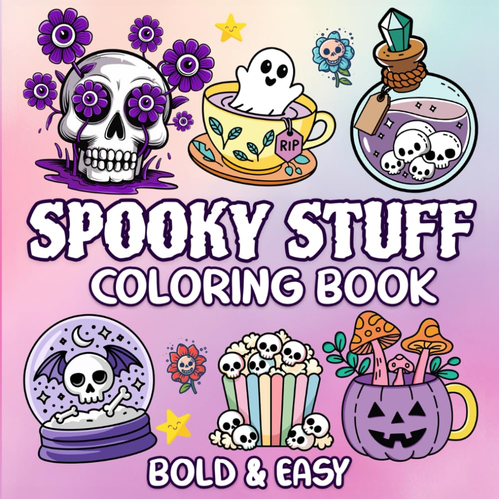 Spooky Stuff: Bold and Easy Coloring Book for Adults and Teens Featuring Cute and Creepy Items and Adorable Characters, Simple Designs for Relaxation and Creative Fun