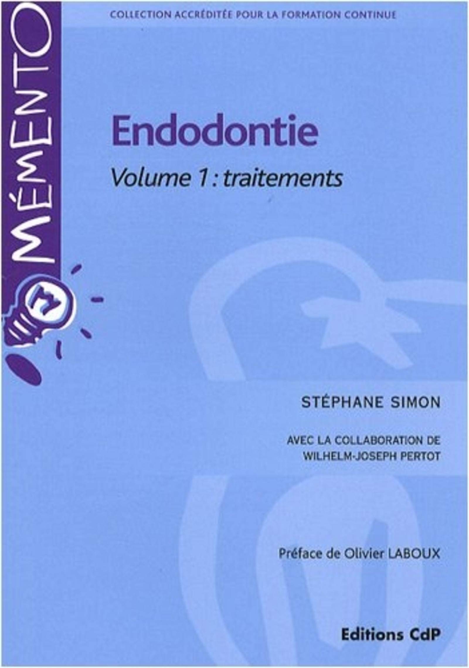Endodontie: Tome 1, Traitements