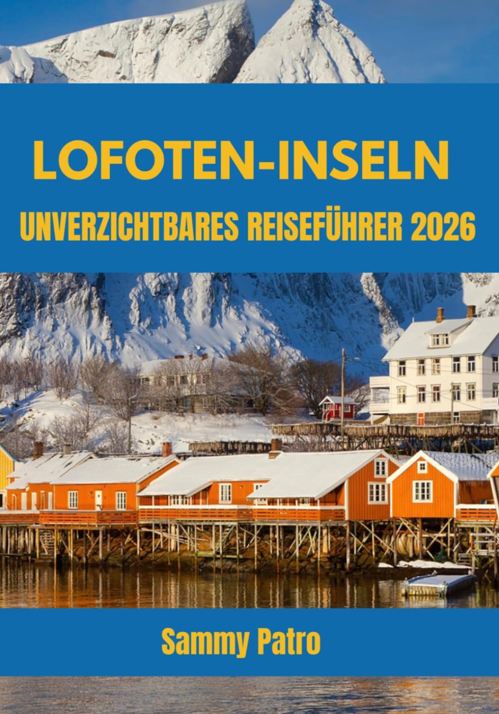 LOFOTEN-INSELN UNVERZICHTBARES REISEFÜHRER 2026