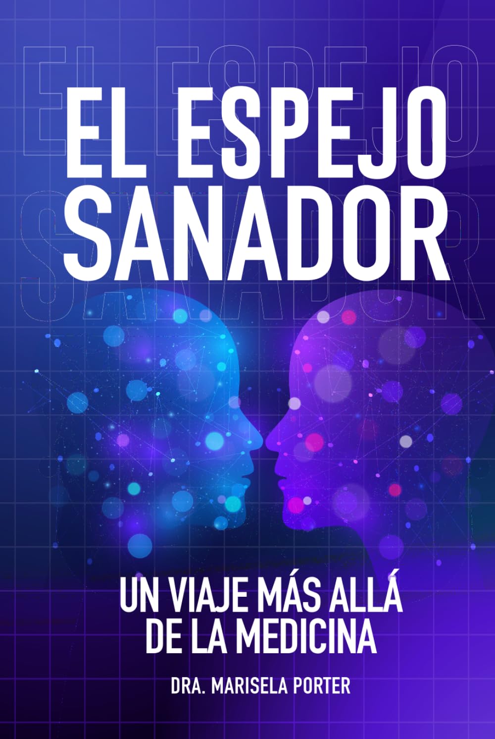 EL ESPEJO SANADOR: Un Viaje Más Allá De La Medicina