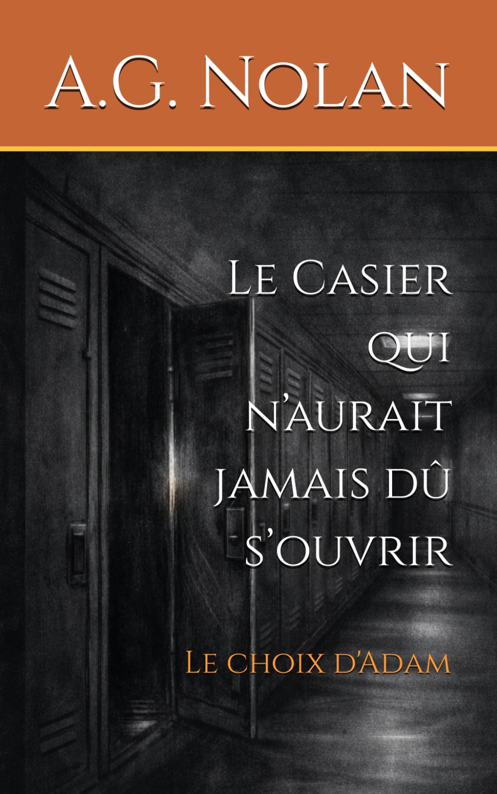 Le Casier qui n’aurait jamais dû s’ouvrir: Le choix d'Adam