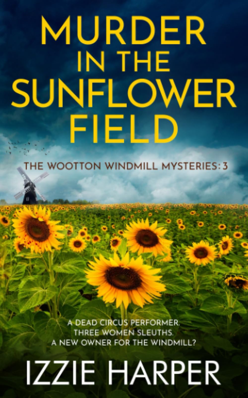 Murder in the Sunflower Field (The Wootton Windmill Mysteries)