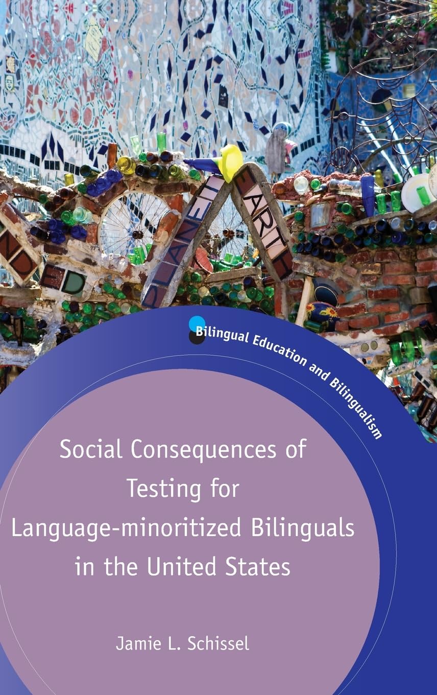 Buy Social Consequences of Testing for Language-minoritized Bilinguals in the United States: 117 (Bilingual Education & Bilingualism) — BookShops.in