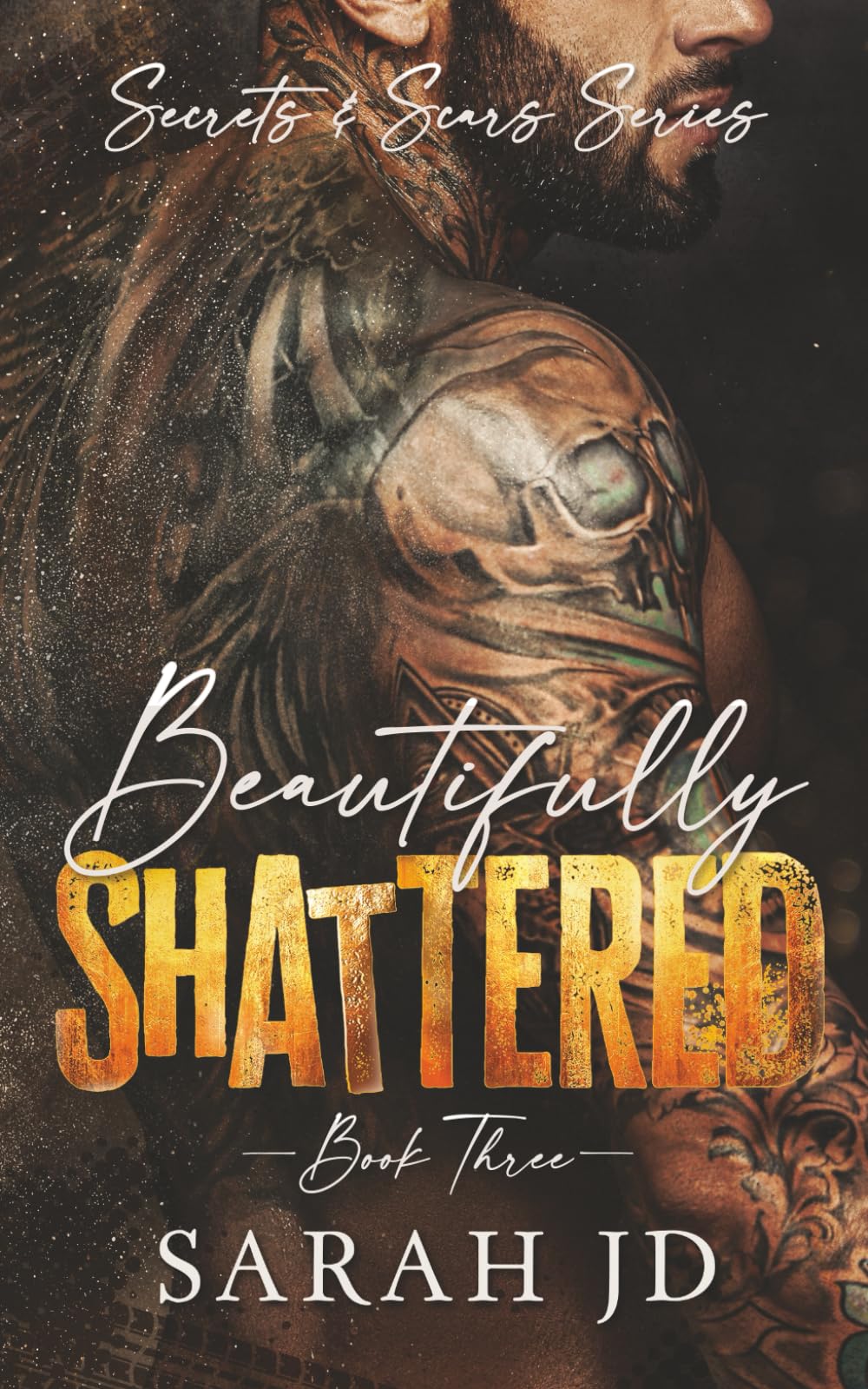 Beautifully Shattered: A dark MC age gap romance: 3 (Secrets & Scars)