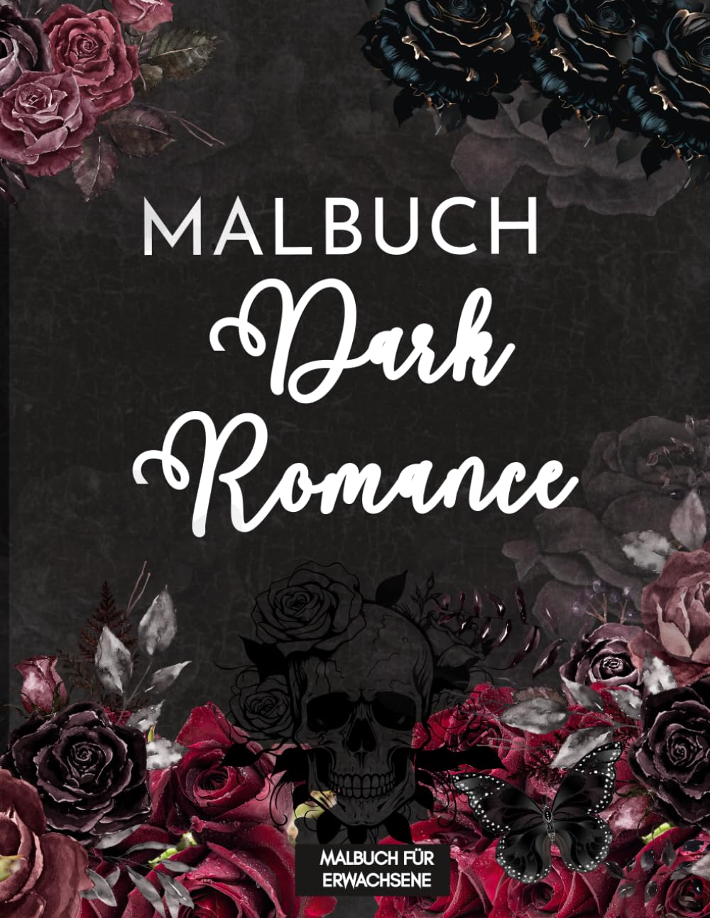 Dark Romance – Malbuch für Erwachsene, Dunkle Schönheit: 40 Ausmalseiten – Neuausgabe