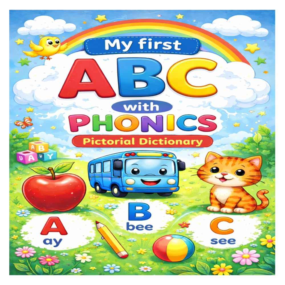 My First A B C with phonics ( Pictorial Dictionary)