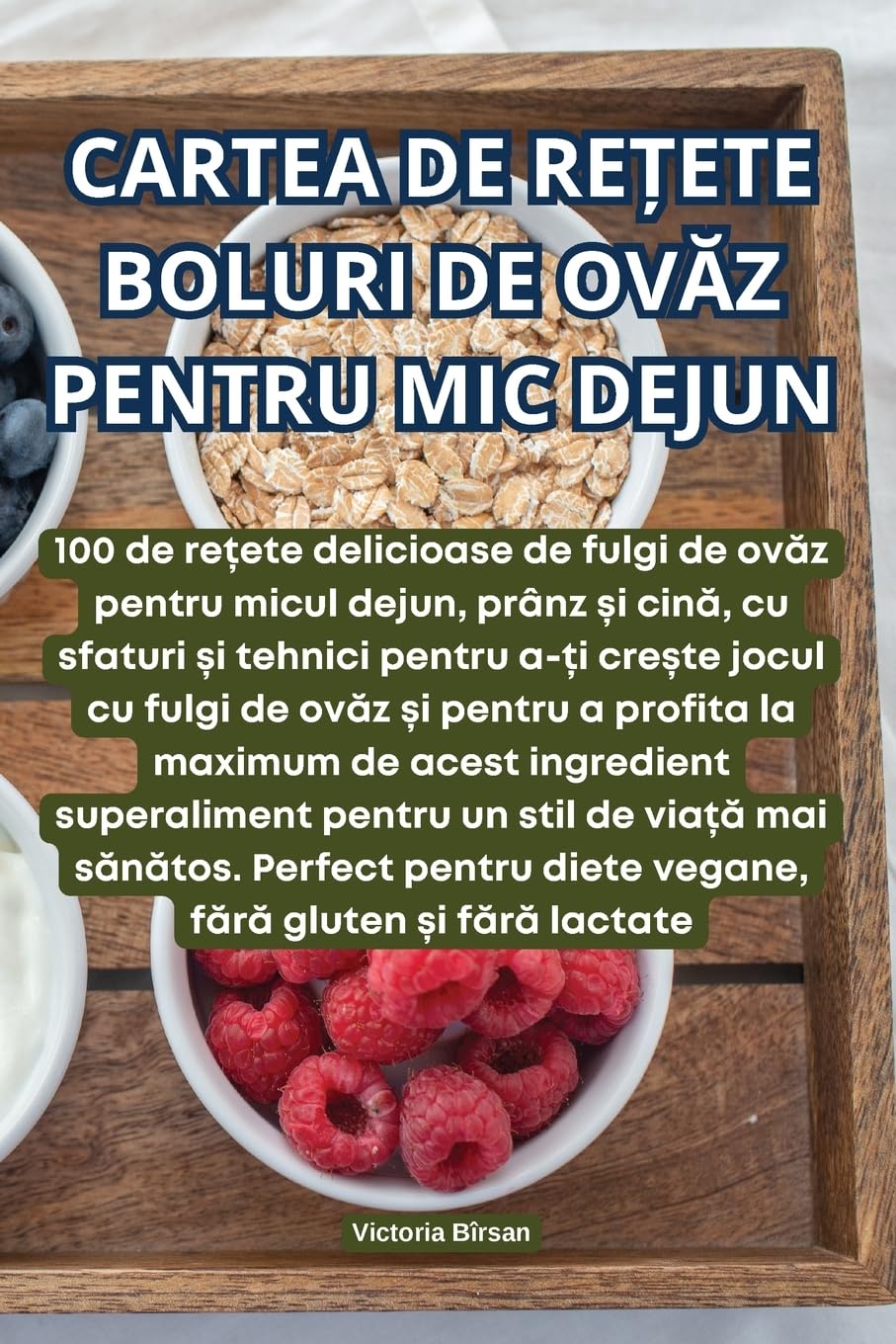 CARTEA DE REȚETE BOLURI DE OVĂZ PENTRU MIC DEJUN