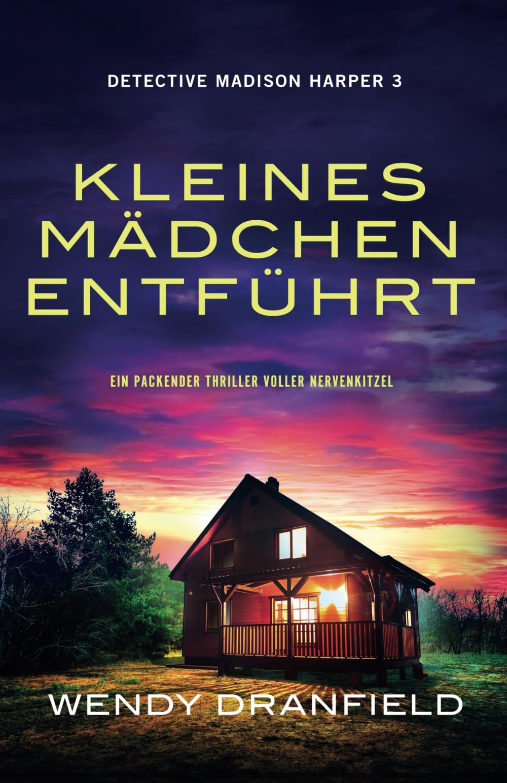 Kleines Mädchen entführt: Ein packender Thriller voller Nervenkitzel (Detective Madison Harper)