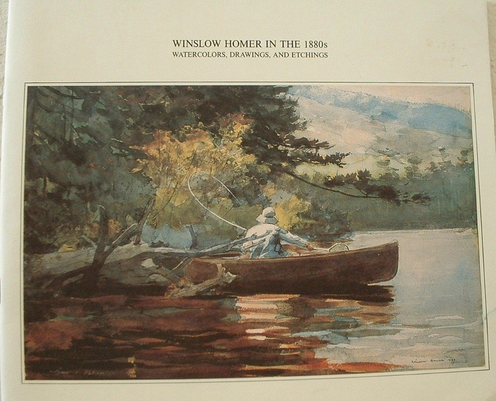 Winslow Homer in the 1880s Watercolors, Drawings, and Etchings