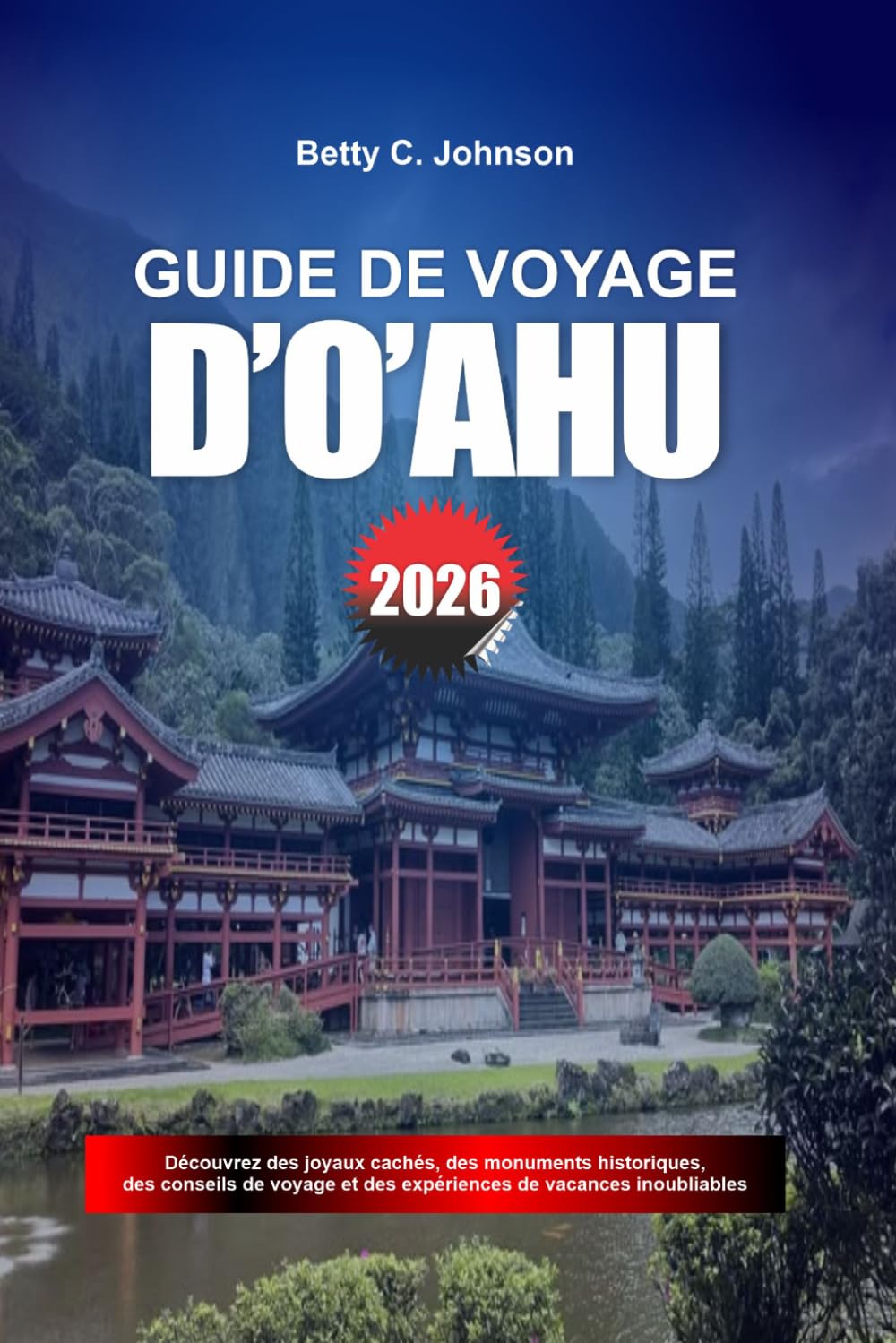 GUIDE DE VOYAGE D'O'AHU 2026: Découvrez des joyaux cachés, des monuments historiques, des conseils de voyage et des vacances inoubliables