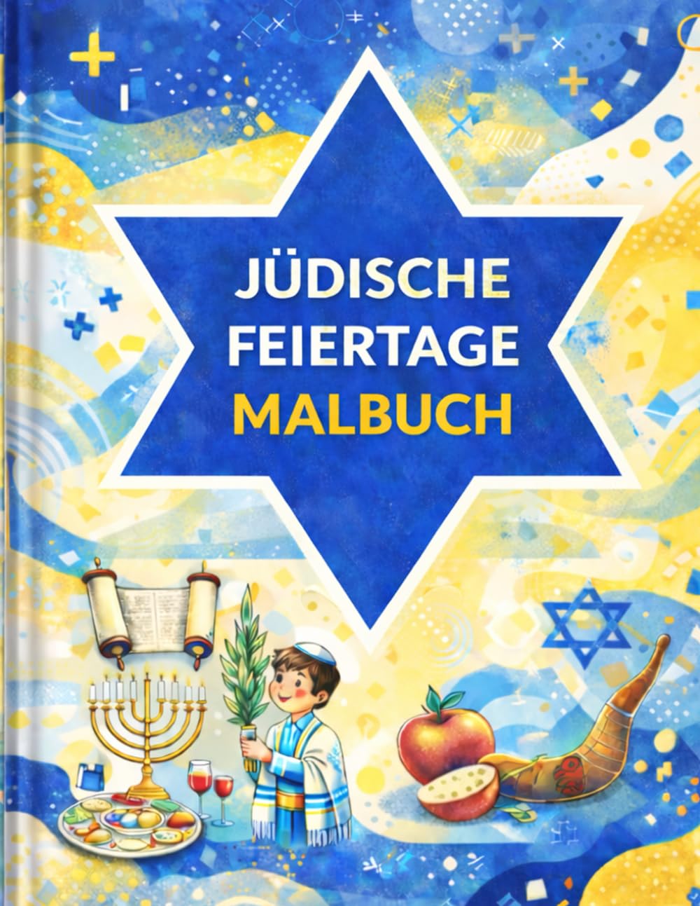 Jüdische Feiertage – Malbuch: Ein kreatives Ausmalbuch für Kinder und Familien