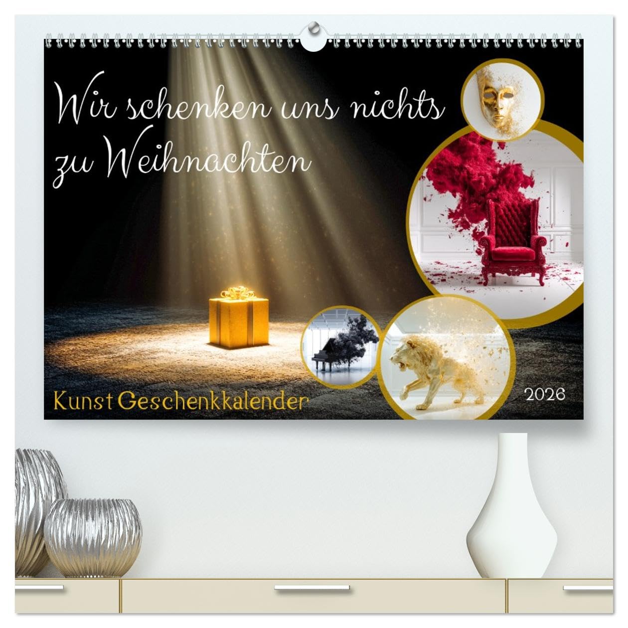 Wir schenken uns nichts zu Weihnachten - Kunst Geschenkkalender (hochwertiger Premium Wandkalender 2026 DIN A2 quer), Kunstdruck in Hochglanz: Wir ... für Designliebhaber (CALVENDO Kunst)