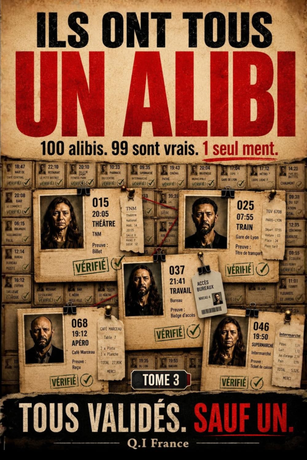 Ils ont tous un alibi - Tome 3: Livre d’enquête criminelle interactive avec 100 alibis à analyser, 1 seul menteur à démasquer, énigmes policières, ... Enquêtes Criminelles- Trouve le bon coupable)