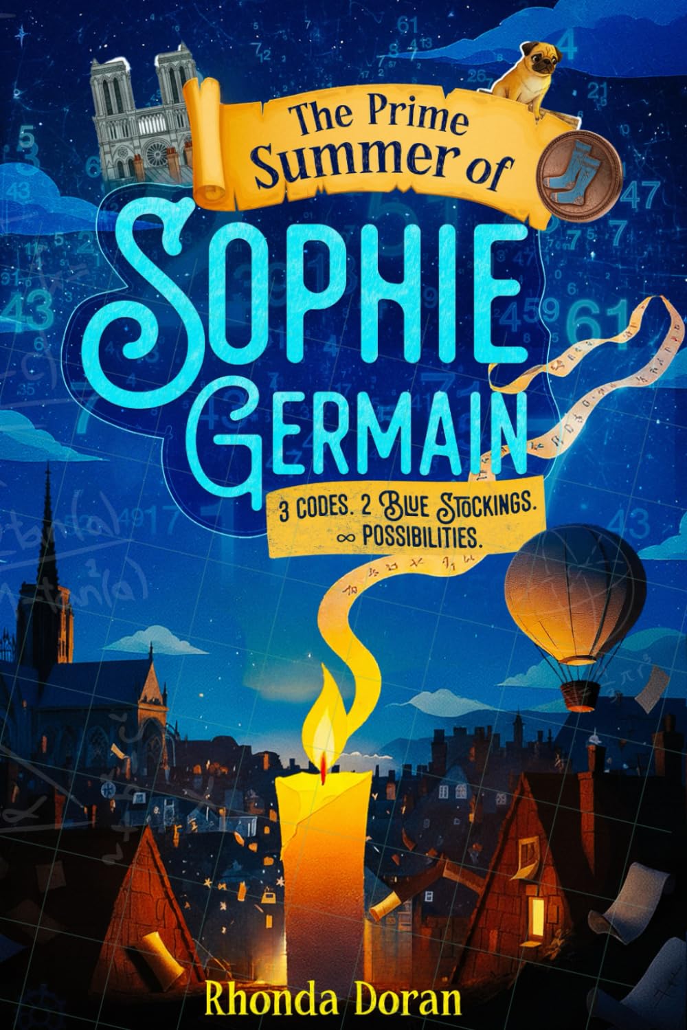 The Prime Summer of Sophie Germain: A Middle Grade STEM Adventure Inspired by a Real Girl Genius