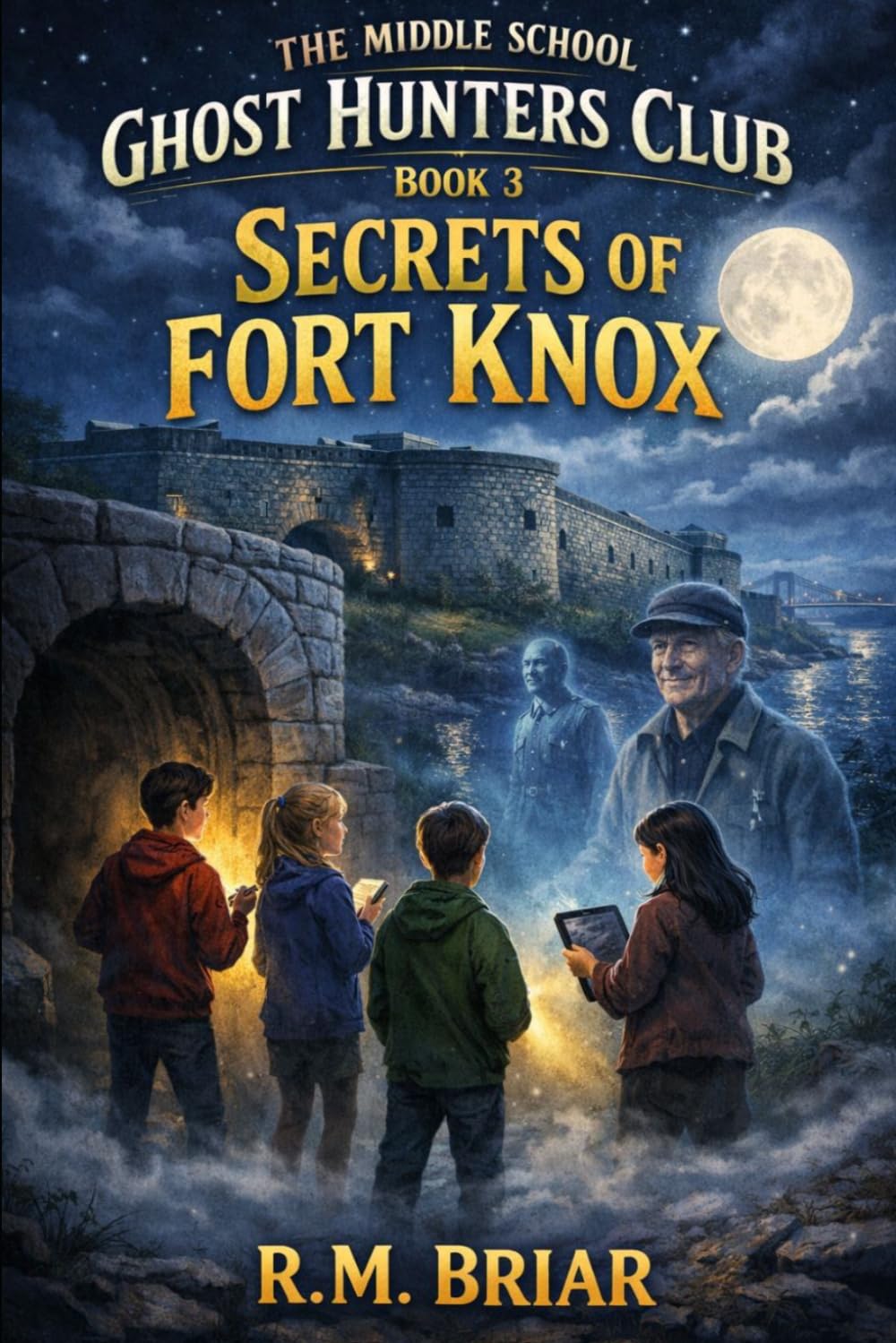 Middle School Ghost Hunters Club Book 3: Secrets of Fort Knox