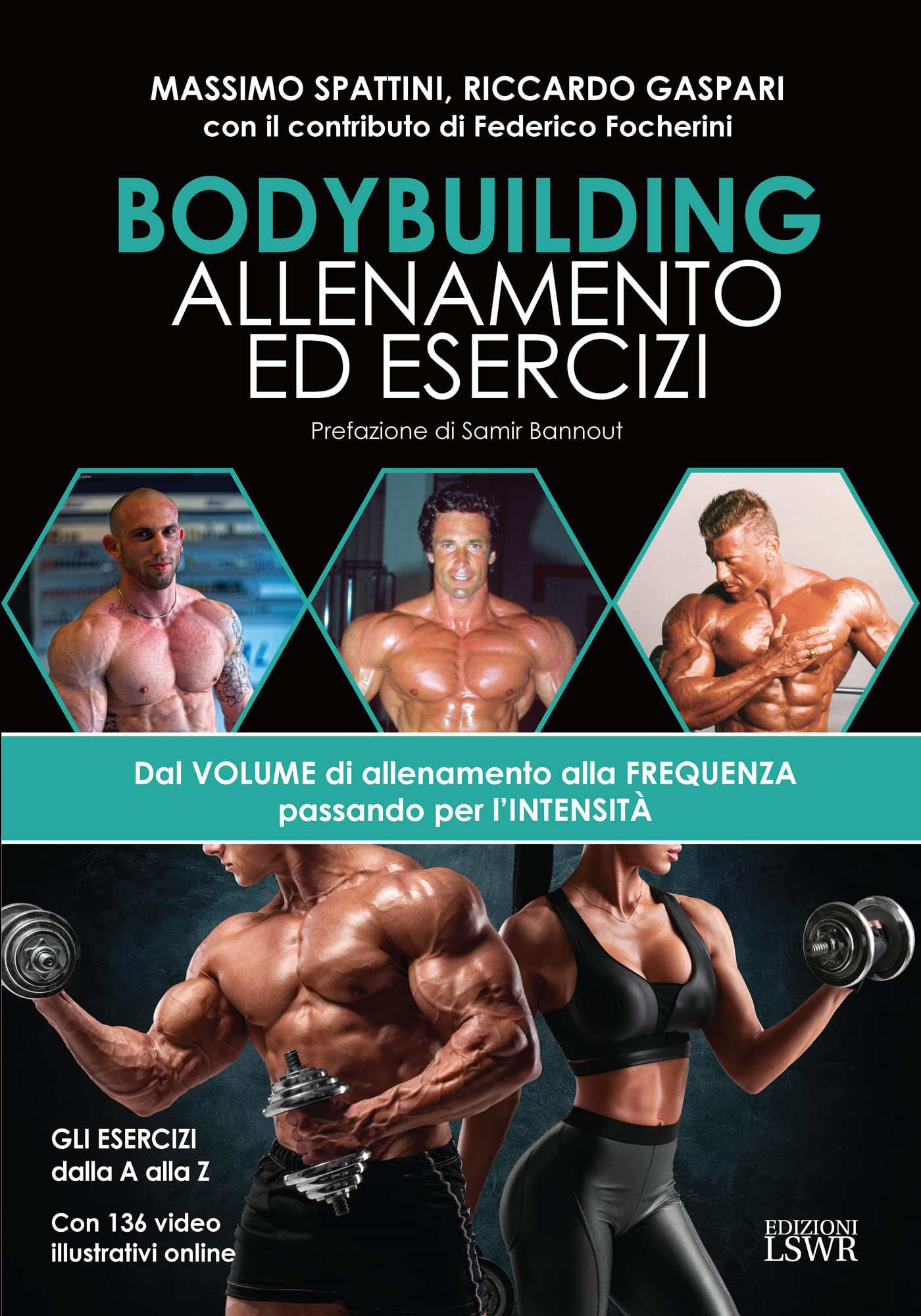 Bodybuilding. Allenamento ed esercizi: Dal volume di allenamento alla frequenza passando per l'intensità