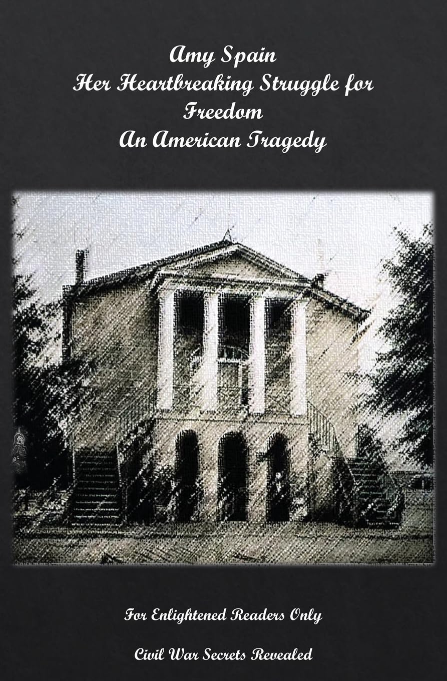 Amy Spain Her Heartbreaking Struggle for Freedom An American Tragedy