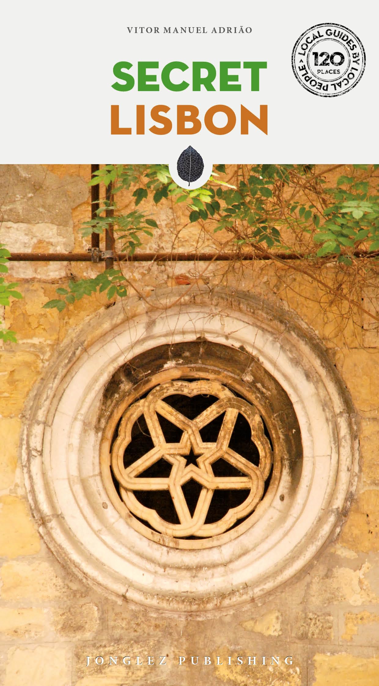 Secret Lisbon Guide : A guide to the unusual and unfamiliar