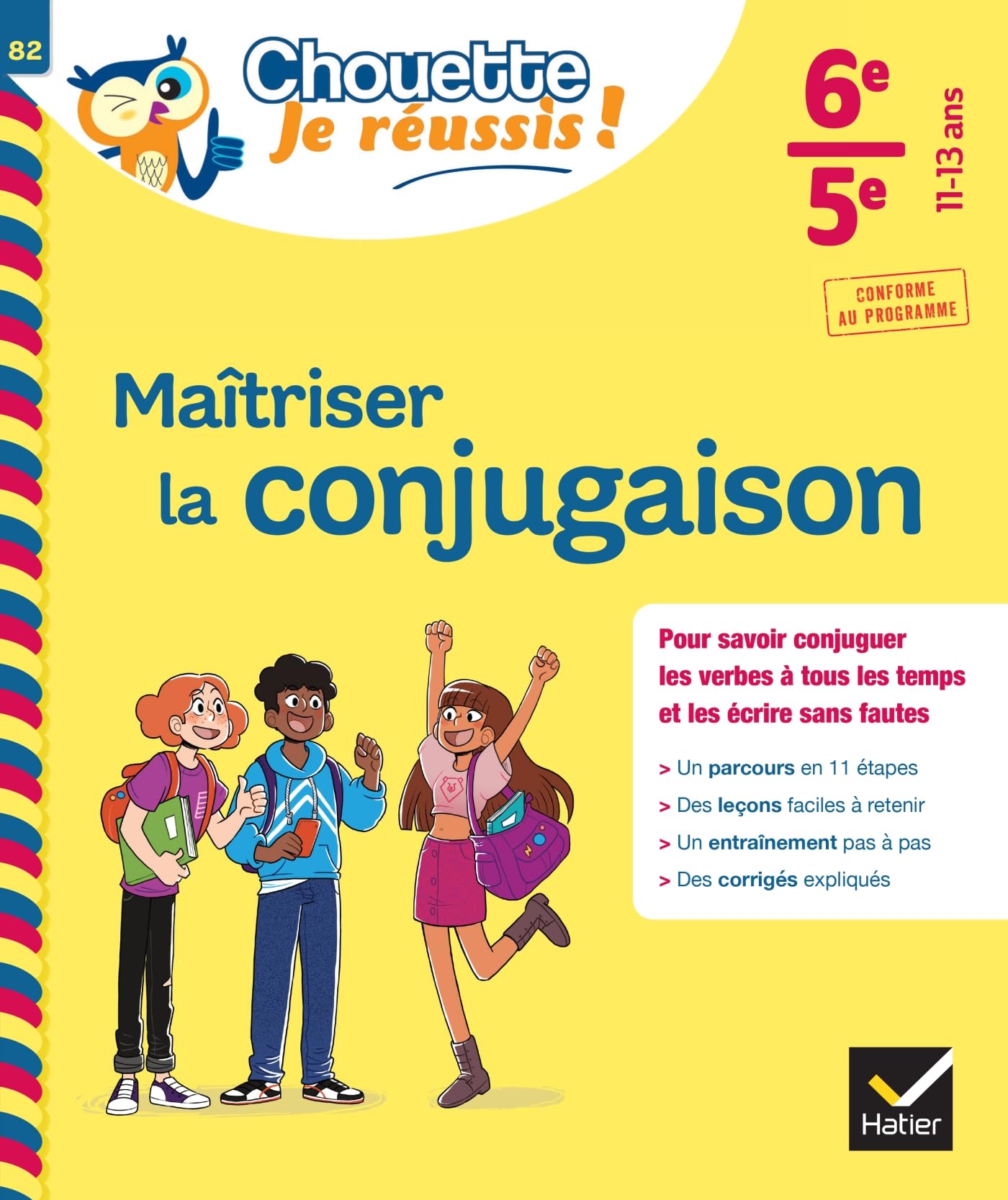 Maîtriser la conjugaison 6e, 5e - Chouette, Je réussis !: cahier de soutien en français (collège): 82