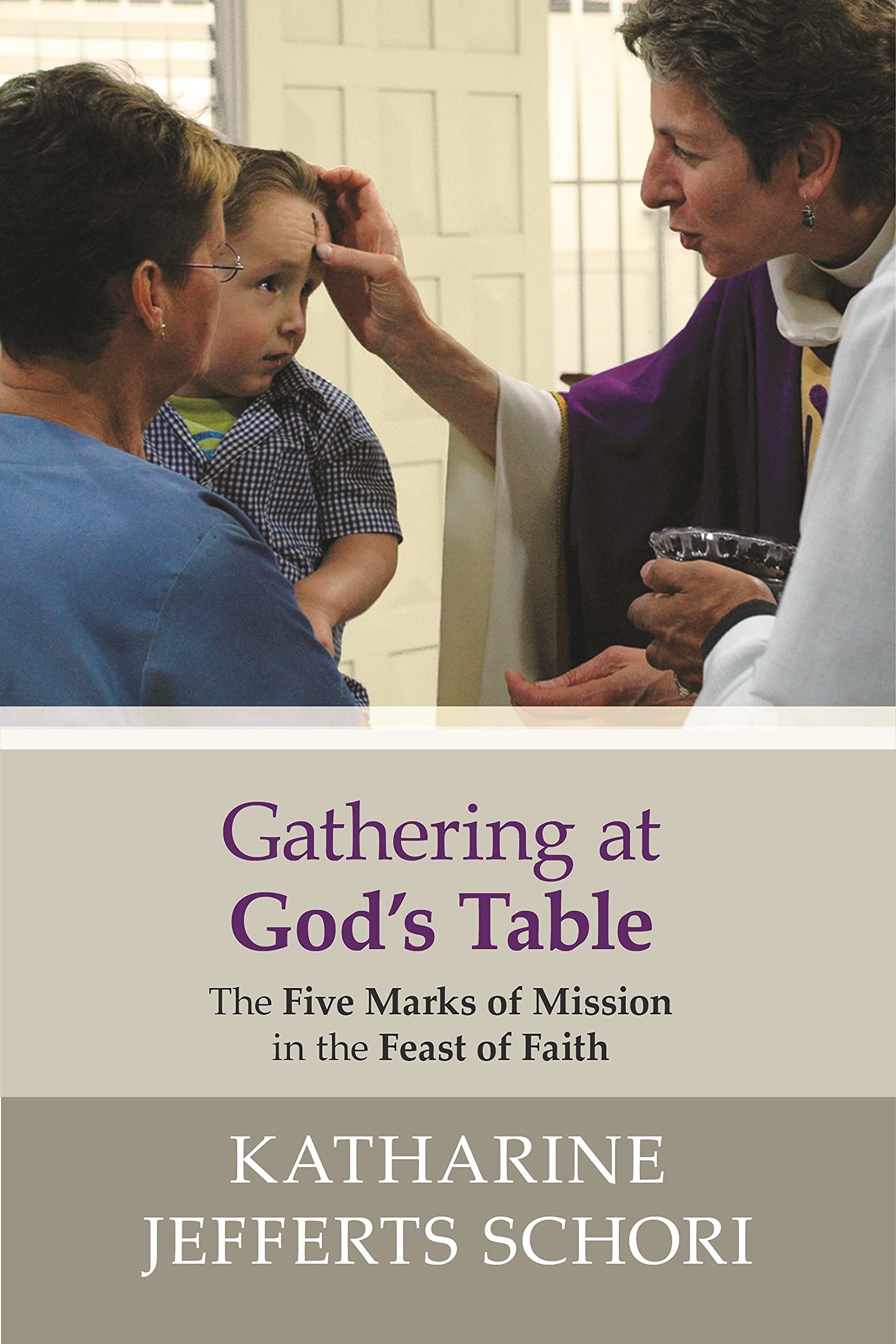 Gathering at God's Table: The Five Marks of Mission in the Feast of Faith
