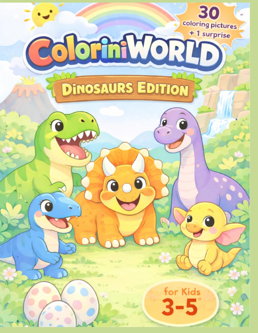 ColoriniWorld - Dinosaurs Edition: A Fun Dinosaur Coloring Book for Kids Ages 3–5 | 30 Cute and Easy Dinosaurs with Big Simple Coloring Pages