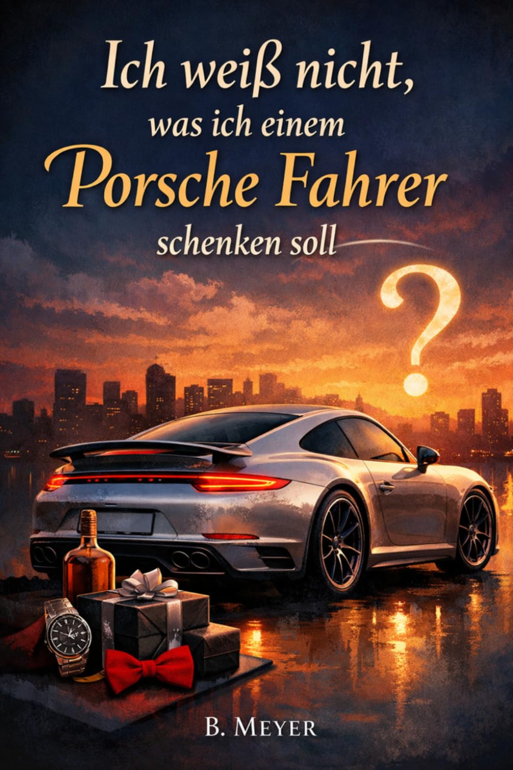 "Ich weiß nicht was ich einem Porsche Fahrer schenken soll" - Buch: Das perfekte Geschenk für jeden Porsche Fan (Automarken)