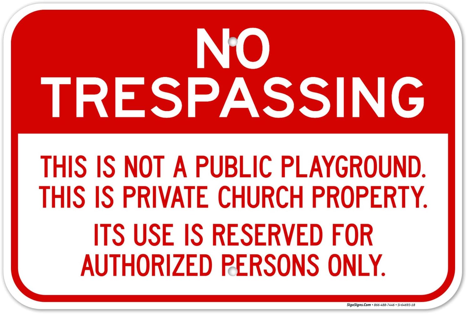 This is Not A Public Playground This is A Private Church Property Its Use Sign, 12x18 Inches, Rust Free .063 Aluminum, Fade Resistant, Made in USA